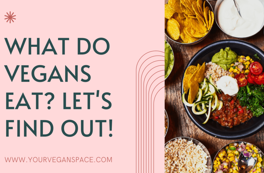 What Do Vegans Eat Let's Find Out! (1)