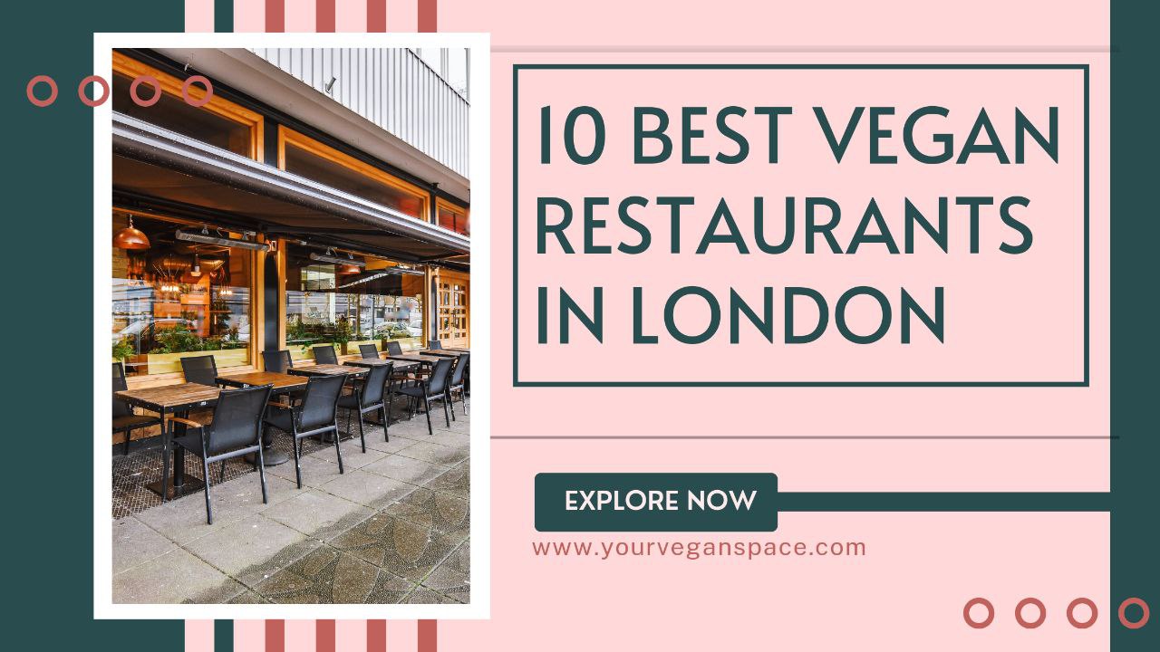 10 Vegan-friendly restaurants in London