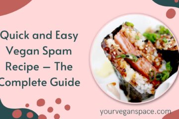 Quick and Easy Vegan Spam Recipe – The Complete Guide