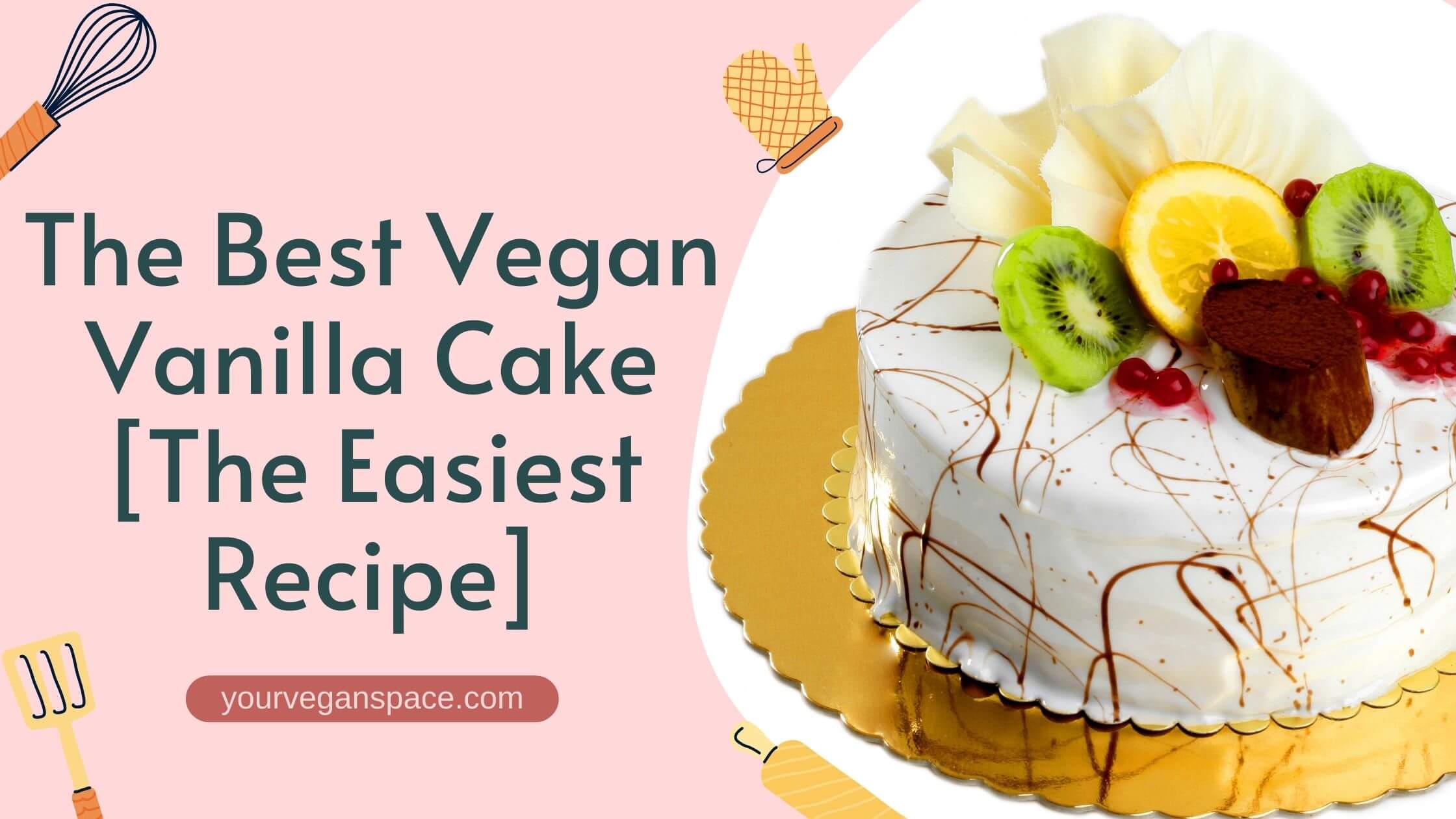 he Best Vegan Vanilla Cake [The Easiest Recipe]