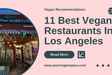 11 Best Vegan Restaurants In los angeles