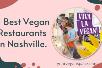 11 best vegan restaurants in Nashville.