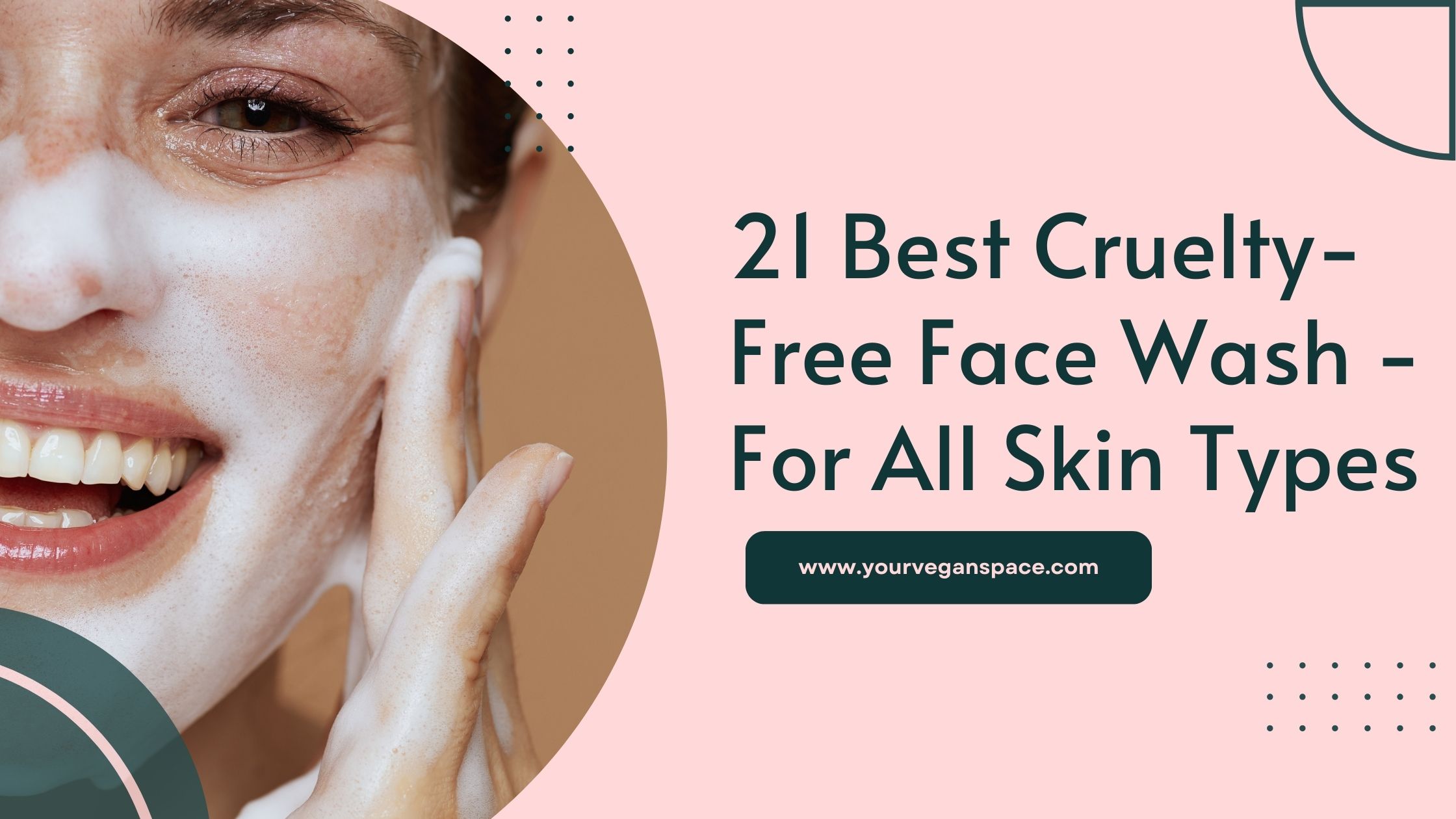 21 Best Cruelty-Free Face Wash - For All Skin Types